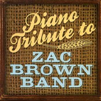 Album The Piano Tribute Players: Piano Tribute To Zac Brown Band