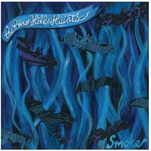 Album The Pine Hill Haints: Smoke