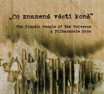 Album The Plastic People Of The Universe: Co Znamená Vésti Koně