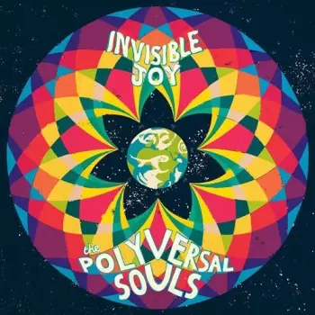 The Polyversal Souls: Invisible Joy