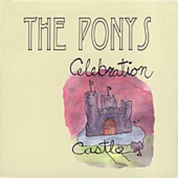 Album The Ponys: Celebration Castle