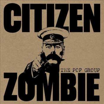CD The Pop Group: Citizen Zombie