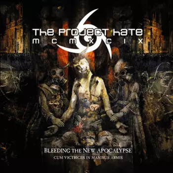 The Project Hate MCMXCIX: Bleeding The New Apocalypse (Cum Victriciis In Manibus Armis)