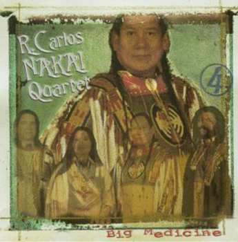 Album The R. Carlos Nakai Quartet: Big Medicine