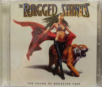 CD The Ragged Saints: The Sound Of Breaking Free