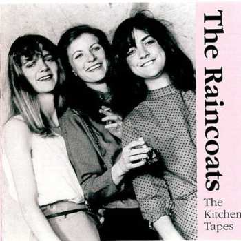 CD The Raincoats: The Kitchen Tapes