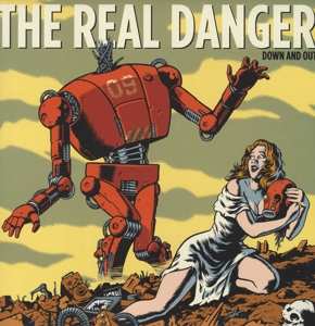 Album The Real Danger: Down And Out
