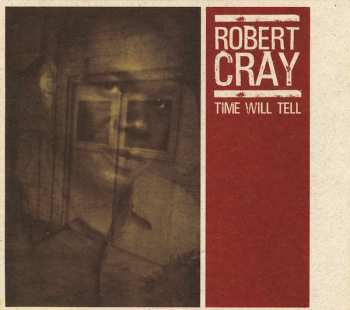 Album The Robert Cray Band: Time Will Tell