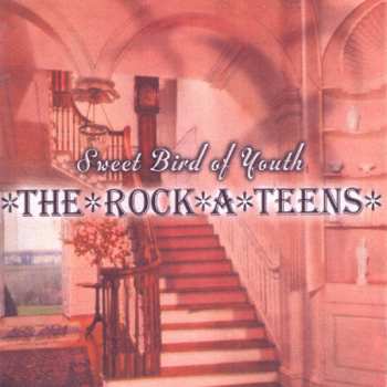 Album The Rock*A*Teens: Sweet Bird Of Youth