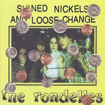 Album The Rondelles: Shined Nickels And Loose Change