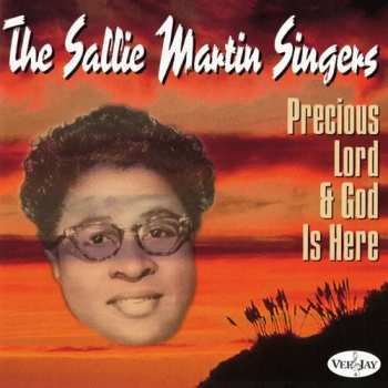 Album The Sallie Martin Singers: Precious Lord & God Is Here