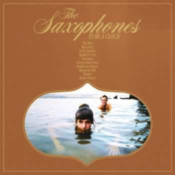 Album The Saxophones: To Be A Cloud