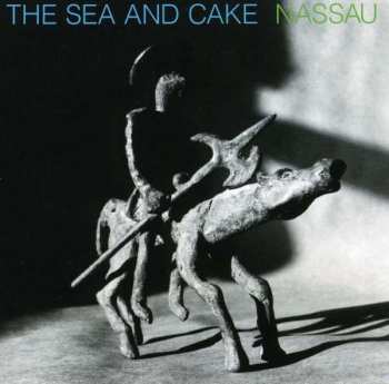 CD The Sea And Cake: Nassau