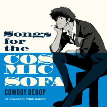 Album The Seatbelts: Songs For The Cosmic Sofa: Cowboy Bebop