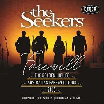 Album The Seekers: Farewell - The Golden Jubilee Australian Farewell Tour 2013