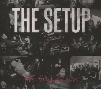 The Setup: This Thing Of Ours
