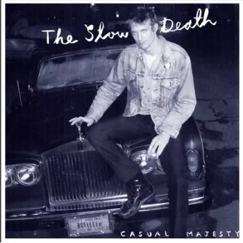 The Slow Death: Casual Majesty