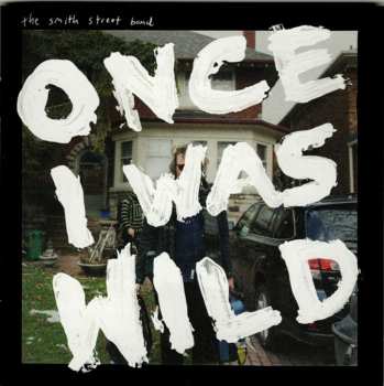 Album The Smith Street Band: Once I Was Wild