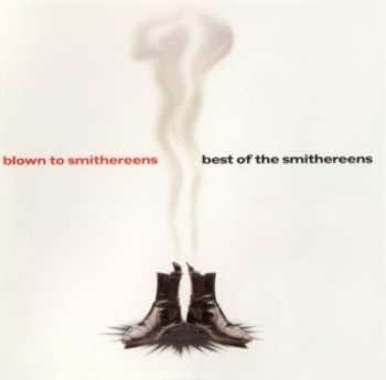 Album The Smithereens: Blown To Smithereens - Best Of The Smithereens