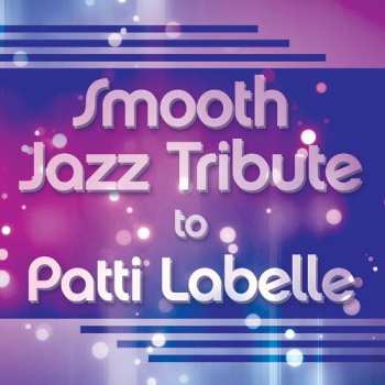 Album The Smooth Jazz All Stars: Smooth Jazz Tribute To Patti LaBelle