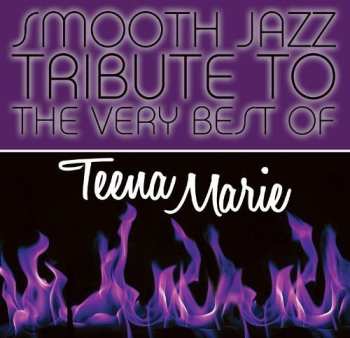 Album The Smooth Jazz All Stars: Smooth Jazz Tribute To Teena Marie