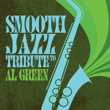 Album The Smooth Jazz All Stars: Tribute To Al Green