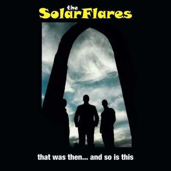 LP The Solarflares: That Was Then... And So Is This CLR