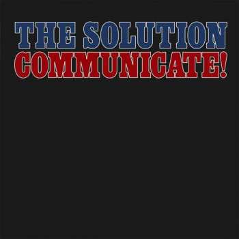 LP The Solution: Communicate!