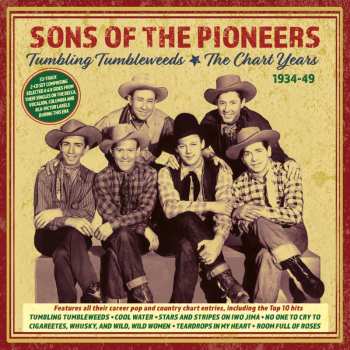 Album The Sons Of The Pioneers: Tumbling Tumbleweeds: The Chart Years 1934-49