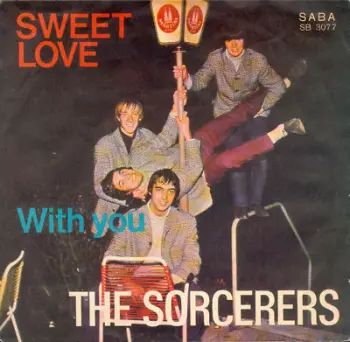 The Sorcerers: Sweet Love / With You
