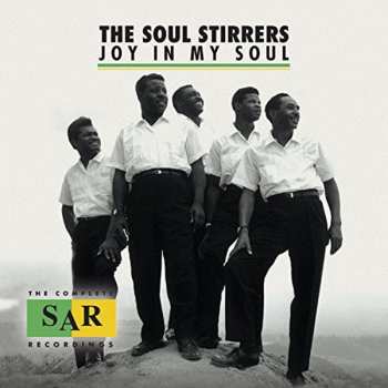 2CD The Soul Stirrers: Joy In My Soul (The Complete SAR Records Recordings)