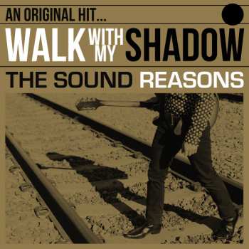 LP The Sound Reasons: Walk With My Shadow