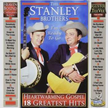 CD The Stanley Brothers: Heartwarming Gospel: 18 Greatest Hits