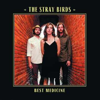 LP The Stray Birds: Best Medicine