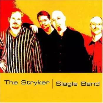 The Stryker / Slagle Band: The Stryker/Slagle Band