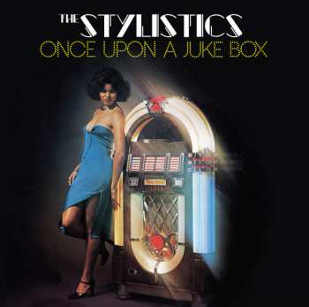 CD The Stylistics: Once Upon A Juke Box