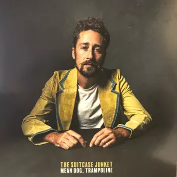 The Suitcase Junket: Mean Dog, Trampoline