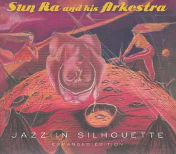 2CD The Sun Ra Arkestra: Jazz In Silhouette Expanded Edition DLX