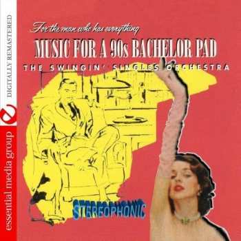 Album Swingin' Singles Orchestra: Music For A 90s Bachelor Pad
