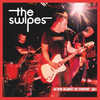 CD The Swipes: Action Against NZ Dsnylnd