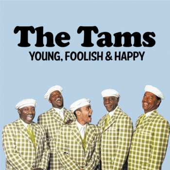 Album The Tams: Young Foolish & Happy: The Hits Re