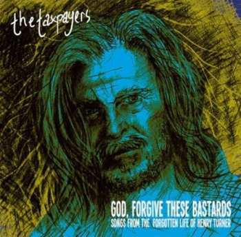 LP The Taxpayers: God Forgive These Bastards: Songs From The