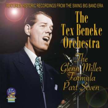 CD Tex Beneke And His Orchestra: The Glenn Miller Formula Part Seven