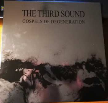 LP The Third Sound: Gospels Of Degeneration LTD | CLR