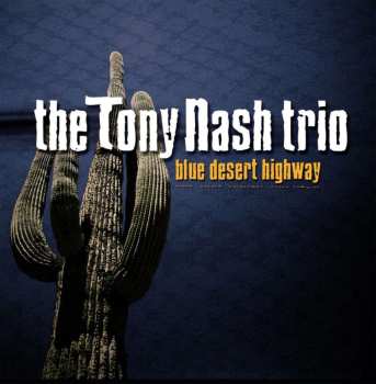 CD The Tony Nash Trio: Blue Desert Highway