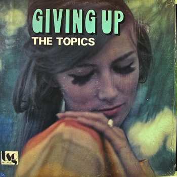 Album The Topics: Giving Up