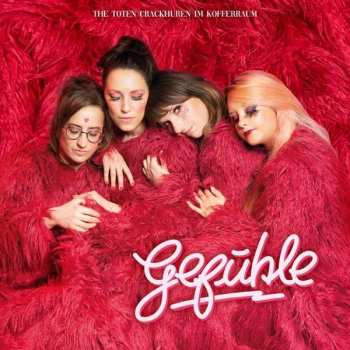 Album The Toten Crackhuren Im Kofferraum: Gefühle