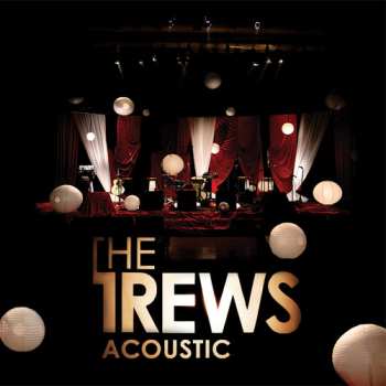 Album The Trews: Acoustic: Friends & Total Strangers