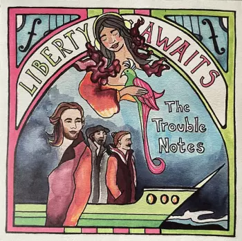 The Trouble Notes: Liberty Awaits