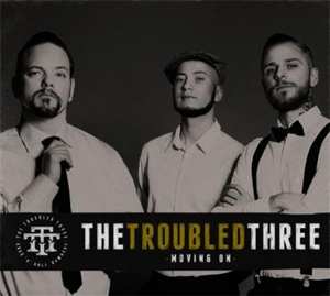 LP The Troubled Three: Moving On